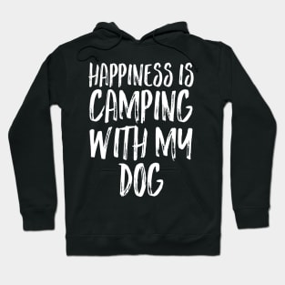 Happiness Is Camping with My Dog Hoodie